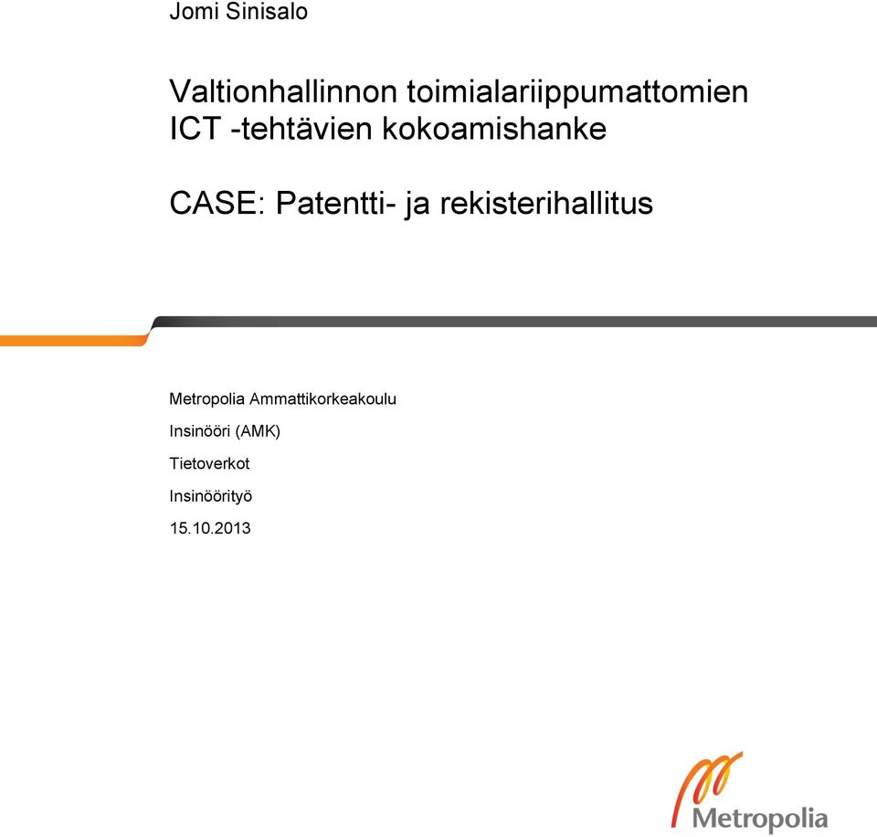 kokoamishanke CASE: Patentti- ja rekisterihallitus
