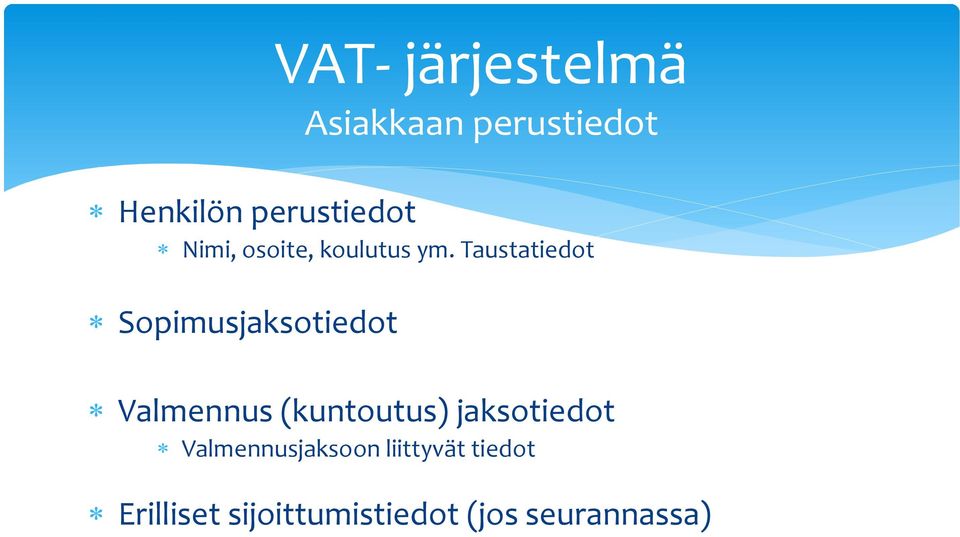 Tusttiedot Sopimusjksotiedot Vlmennus (kuntoutus)