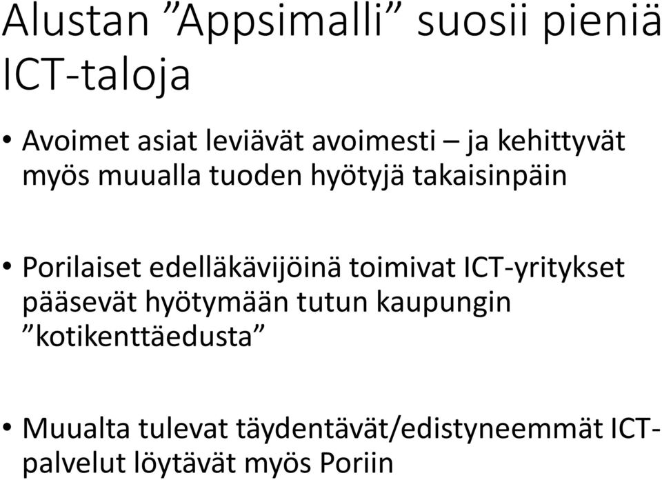 edelläkävijöinä toimivat ICT-yritykset pääsevät hyötymään tutun kaupungin