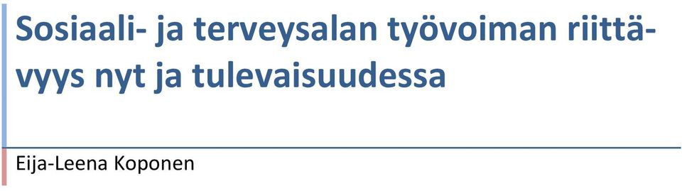 riittävyys nyt ja