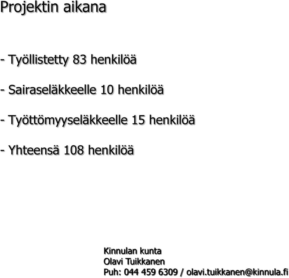 15 henkilöä - Yhteensä 108 henkilöä Kinnulan kunta