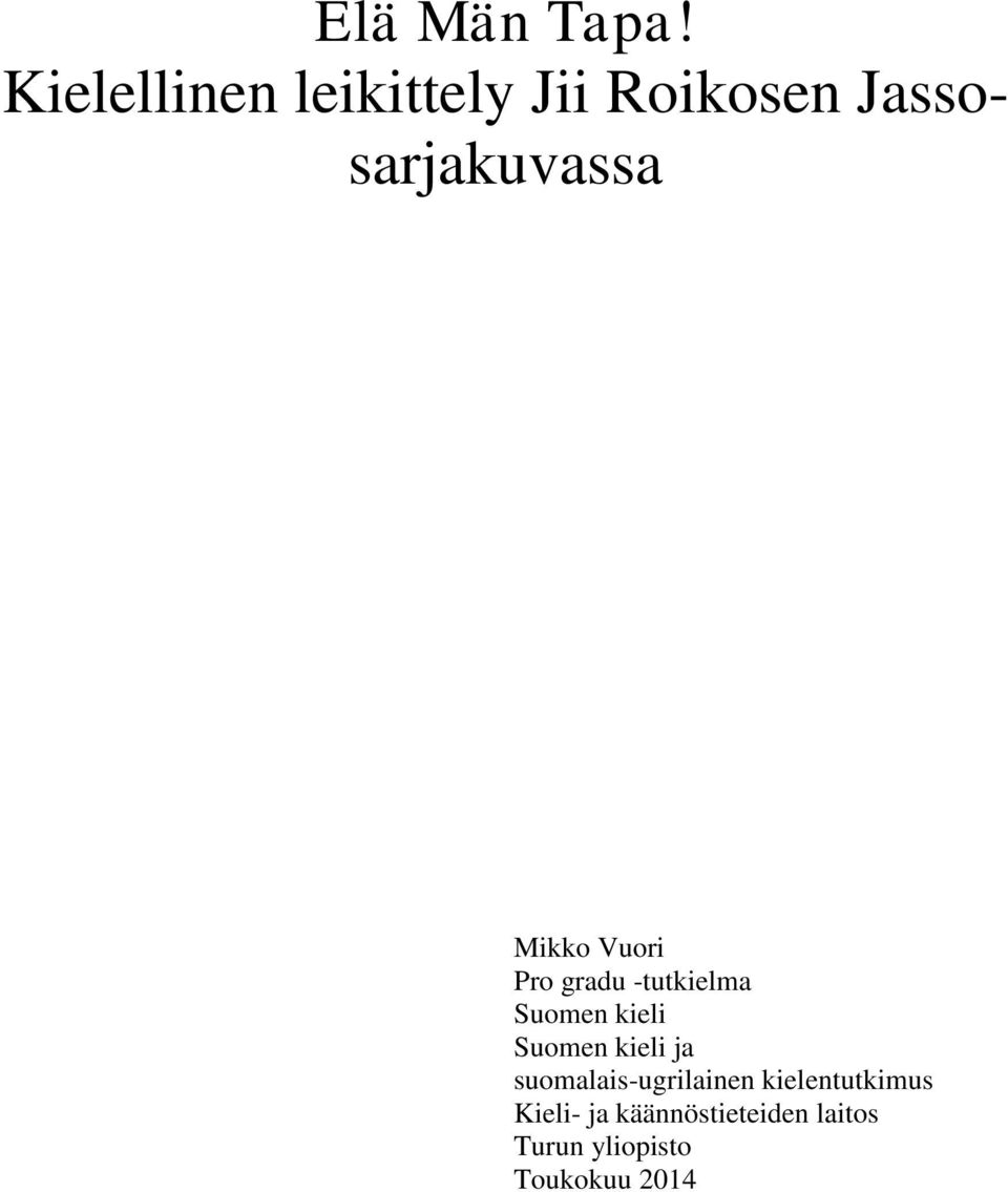 Mikko Vuori Pro gradu -tutkielma Suomen kieli Suomen
