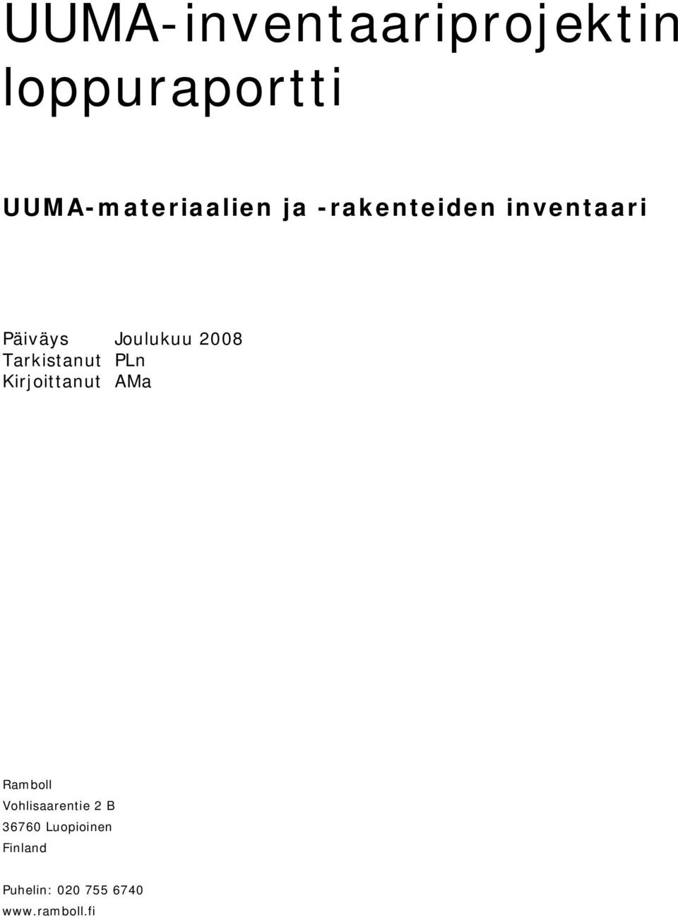 Tarkistanut PLn Kirjoittanut AMa Ramboll Vohlisaarentie