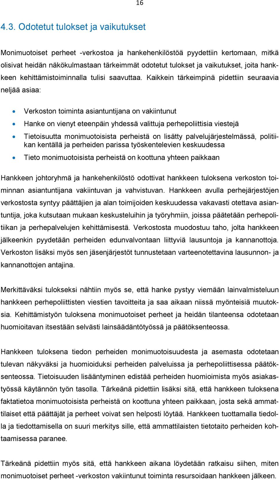 hankkeen kehittämistoiminnalla tulisi saavuttaa.