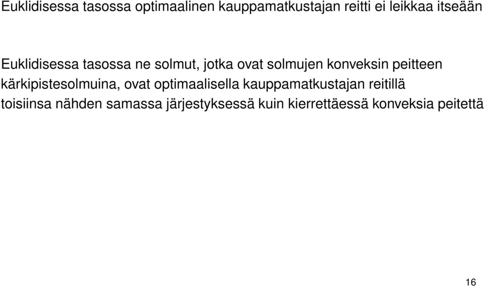 peitteen kärkipistesolmuina, ovat optimaalisella kauppamatkustajan