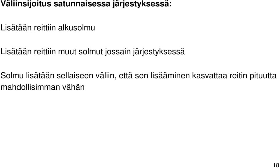 järjestyksessä Solmu lisätään sellaiseen väliin, että sen