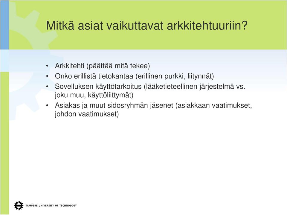 purkki, liitynnät) Sovelluksen käyttötarkoitus (lääketieteellinen