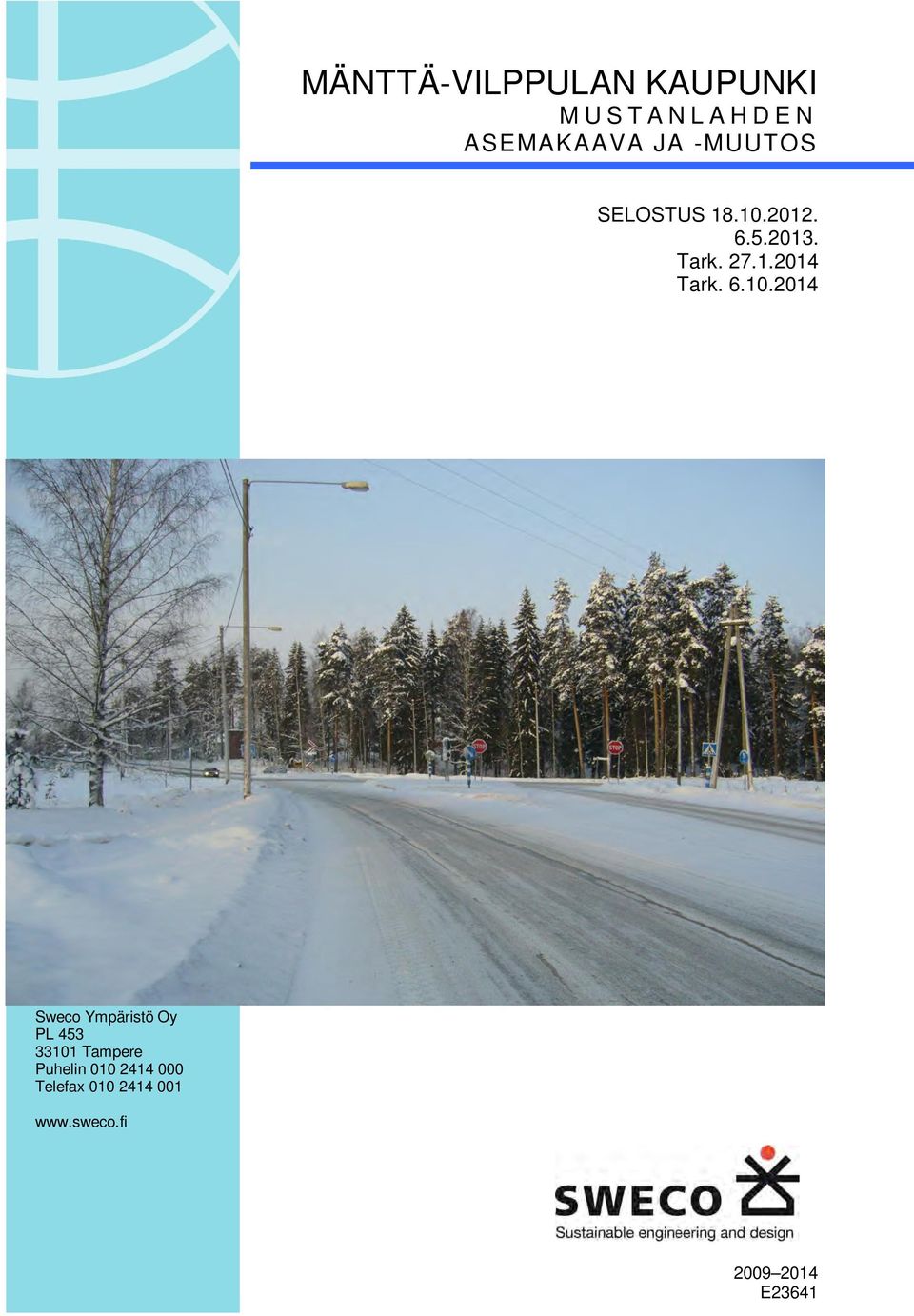 6.10.2014 Sweco Ympäristö Oy PL 453 33101 Tampere Puhelin