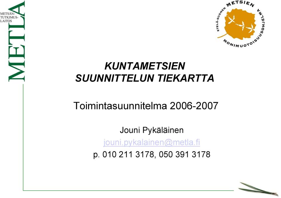 2006-2007 Jouni Pykäläinen jouni.