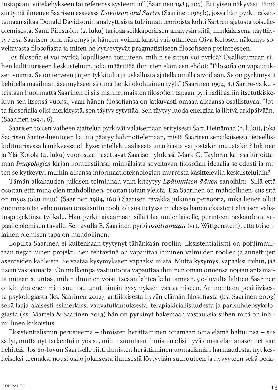 Sartren ajatusta toiselleolemisesta. Sami Pihlström (2.