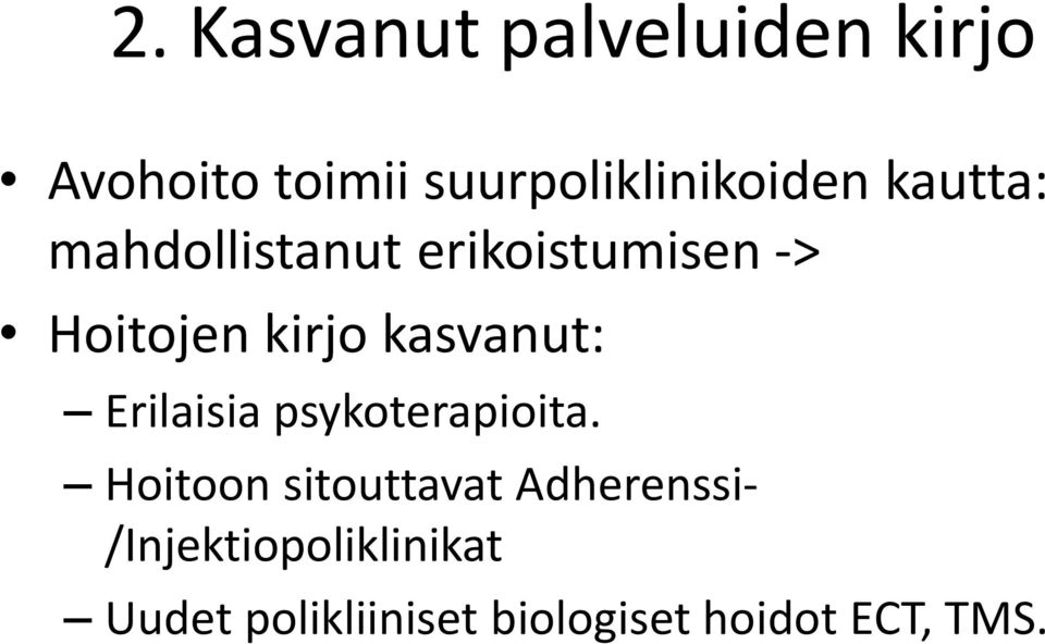 Hoitojen kirjo kasvanut: Erilaisia psykoterapioita.