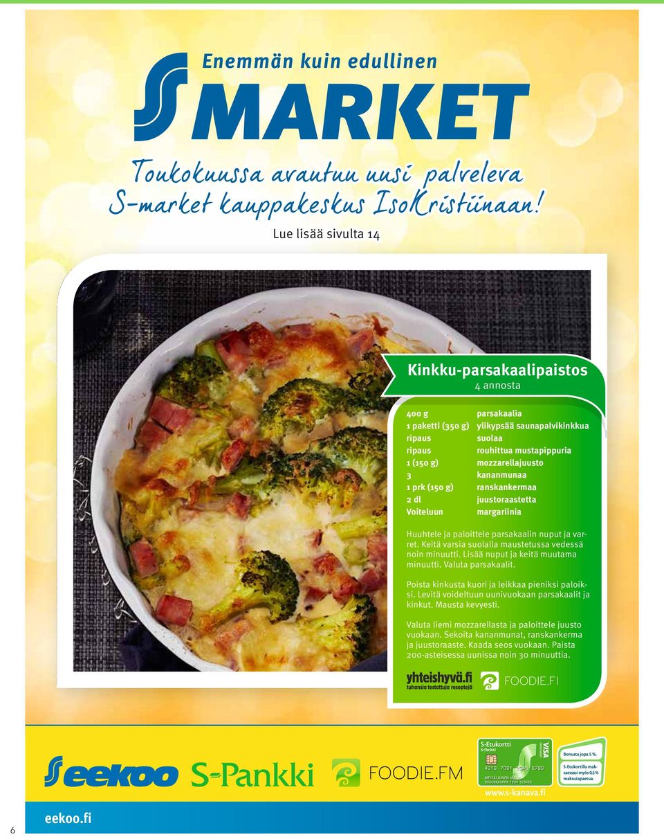 kananmunaa 1 prk (150 g) ranskankermaa 2 dl juustoraastetta Voiteluun margariinia Huuhtele ja paloittele parsakaalin nuput ja varret. Keitä varsia suolalla maustetussa vedessä noin minuutti.