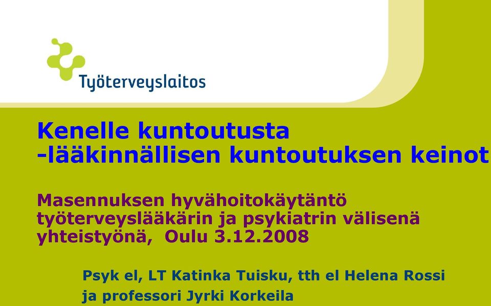 psykiatrin välisenä yhteistyönä, Oulu 3.12.