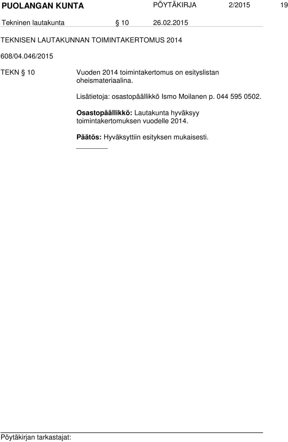 046/2015 TEKN 10 Vuoden 2014 toimintakertomus on esityslistan oheismateriaalina.