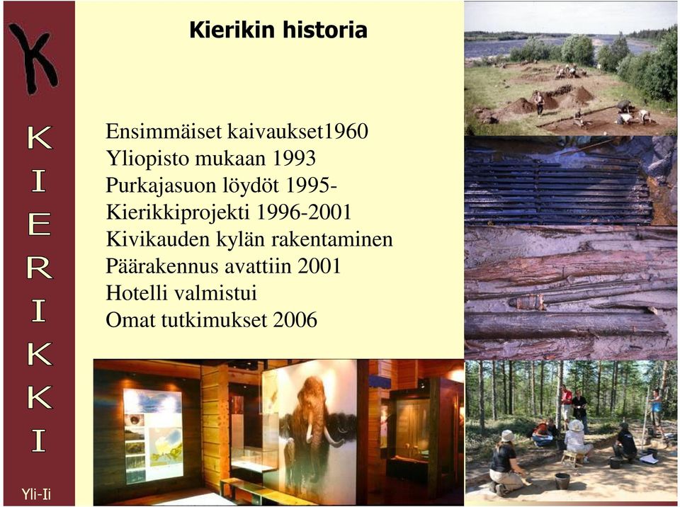 Kierikkiprojekti 1996-2001 Kivikauden kylän