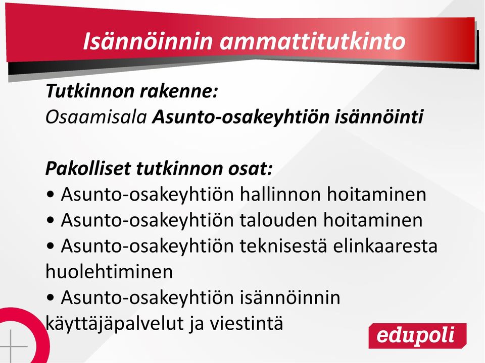 Asunto-osakeyhtiön talouden hoitaminen Asunto-osakeyhtiön teknisestä