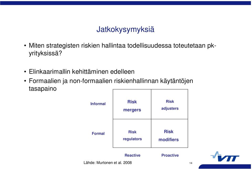 Elinkaarimallin kehittäminen edelleen Formaalien ja non-formaalien