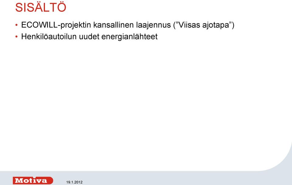 Viisas ajotapa )