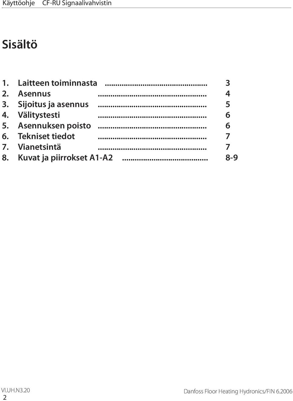 .. 5 Välitystesti... 6 Asennuksen poisto.