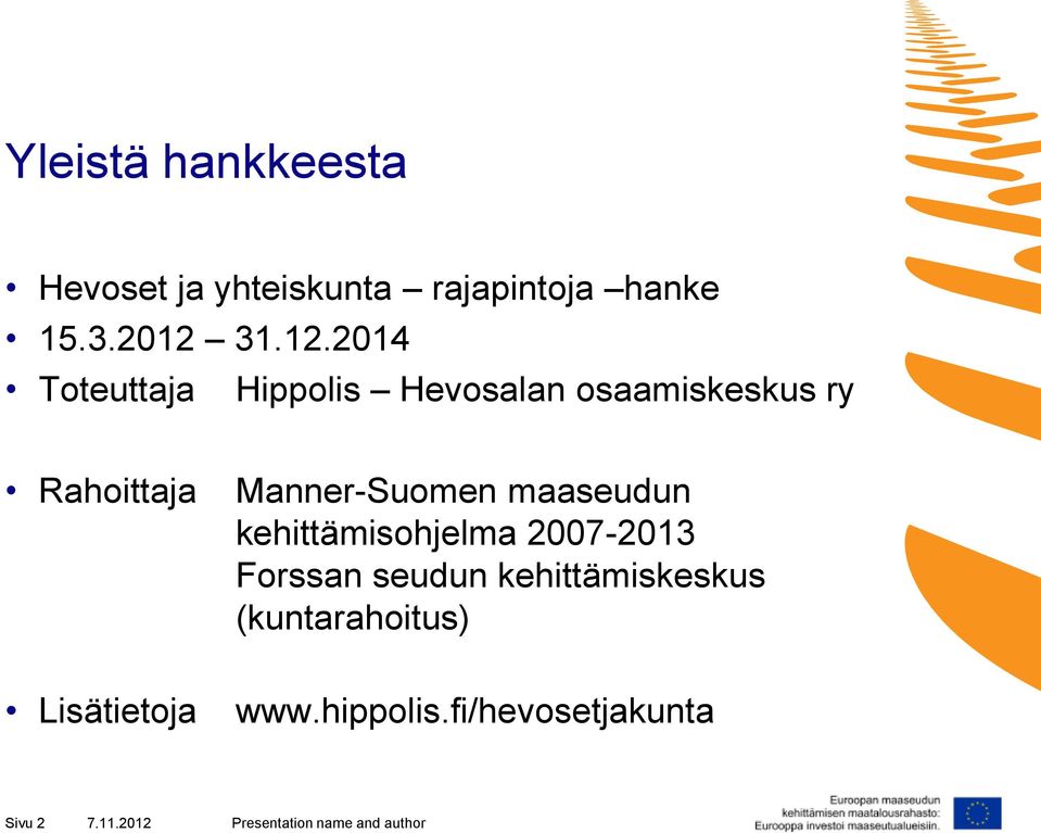 Manner-Suomen maaseudun kehittämisohjelma 2007-2013 Forssan seudun