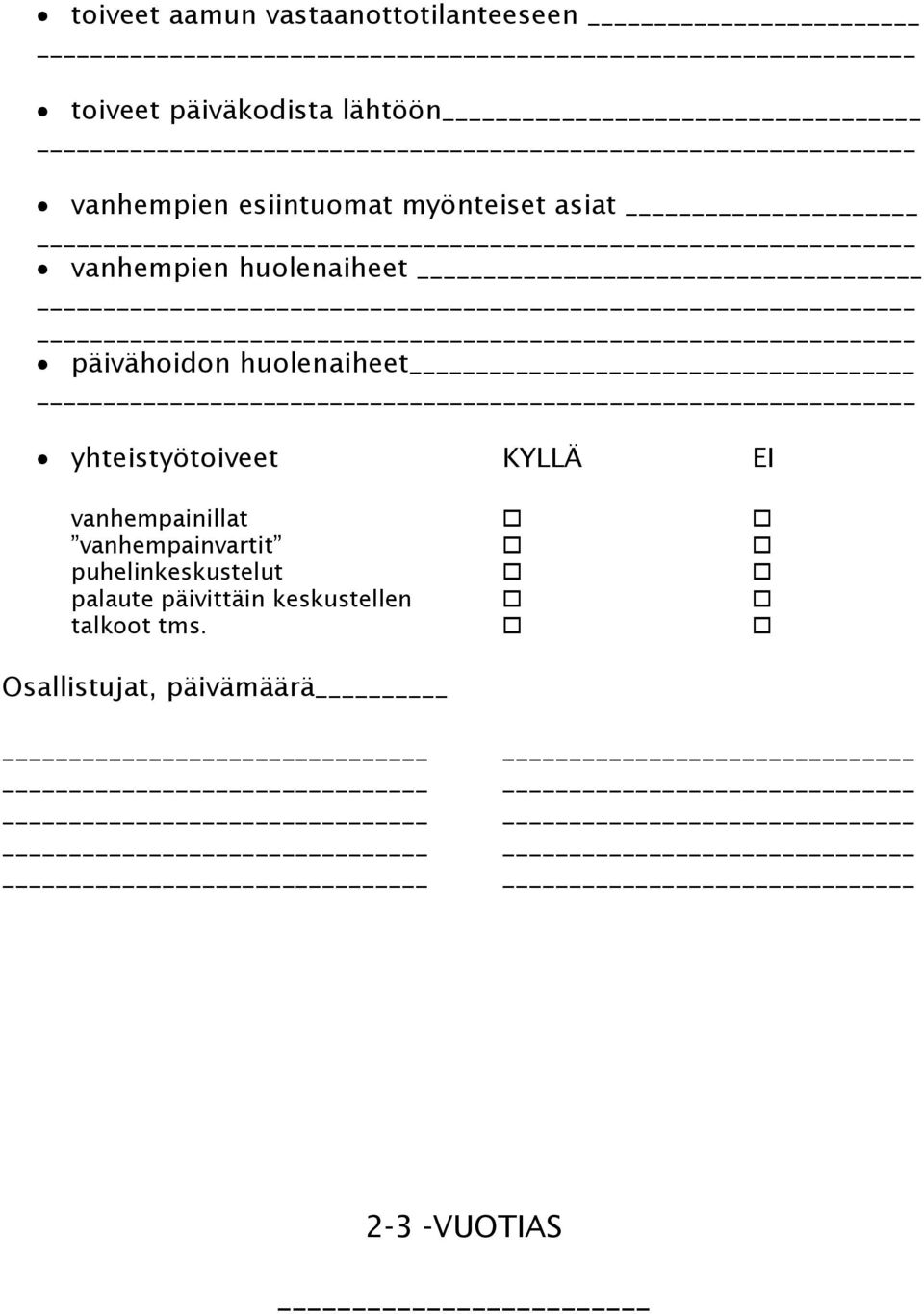 yhteistyötoiveet KYLLÄ EI vanhempainillat vanhempainvartit puhelinkeskustelut