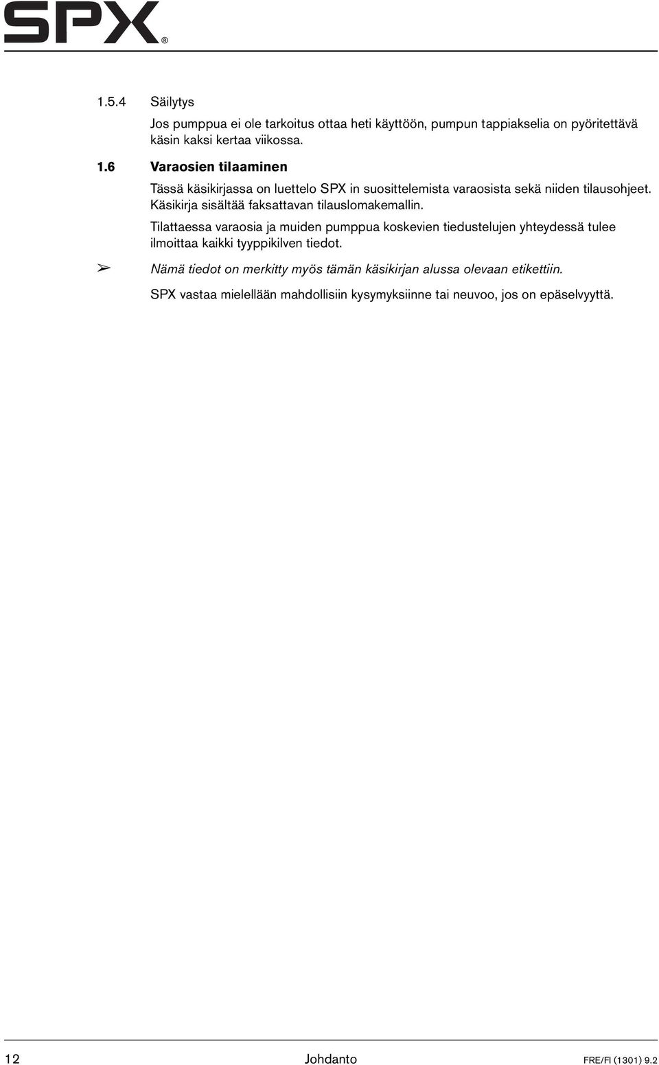 Käsikirja sisältää faksattavan tilauslomakemallin.