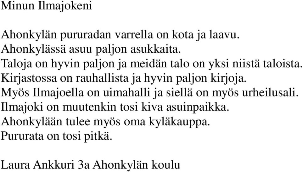 Kirjastossa on rauhallista ja hyvin paljon kirjoja.