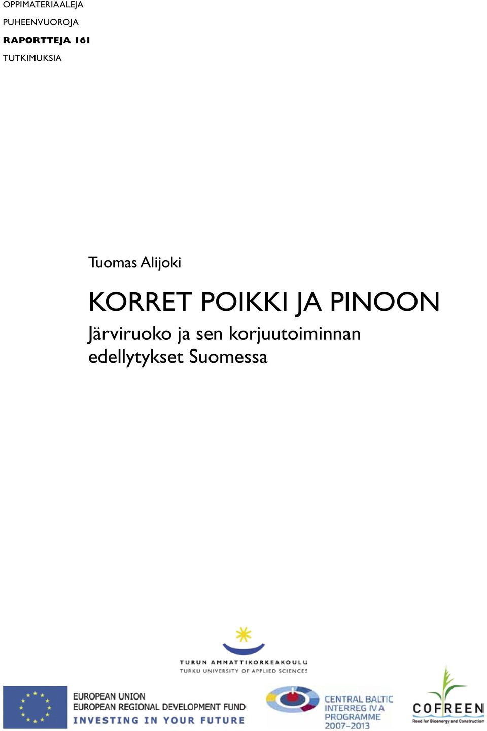 Alijoki Korret poikki ja pinoon