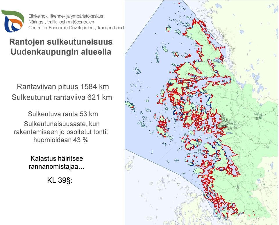 53 km Sulkeutuneisuusaste, kun rakentamiseen jo osoitetut