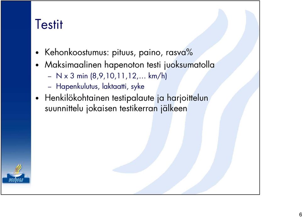 km/h) Hapenkulutus, laktaatti, syke Henkilökohtainen