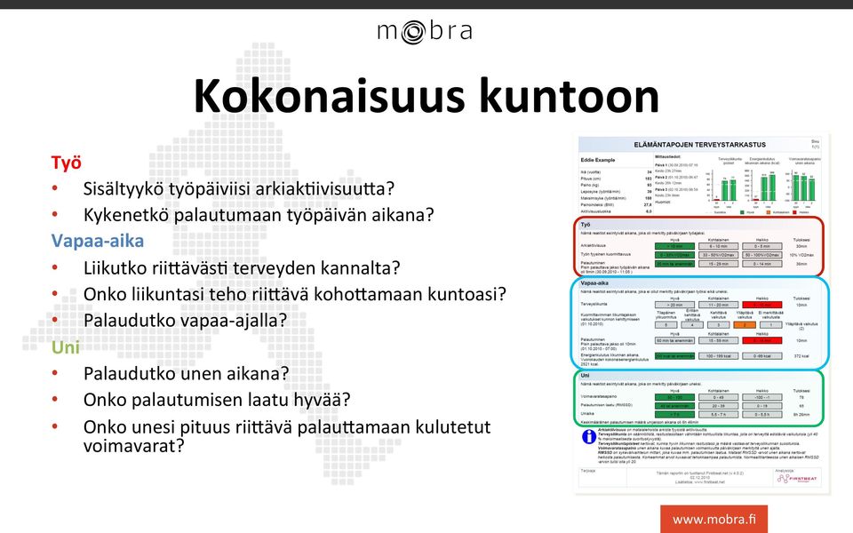 amaan kuntoasi? Palaudutko vapaa- ajalla? Uni Palaudutko unen aikana?