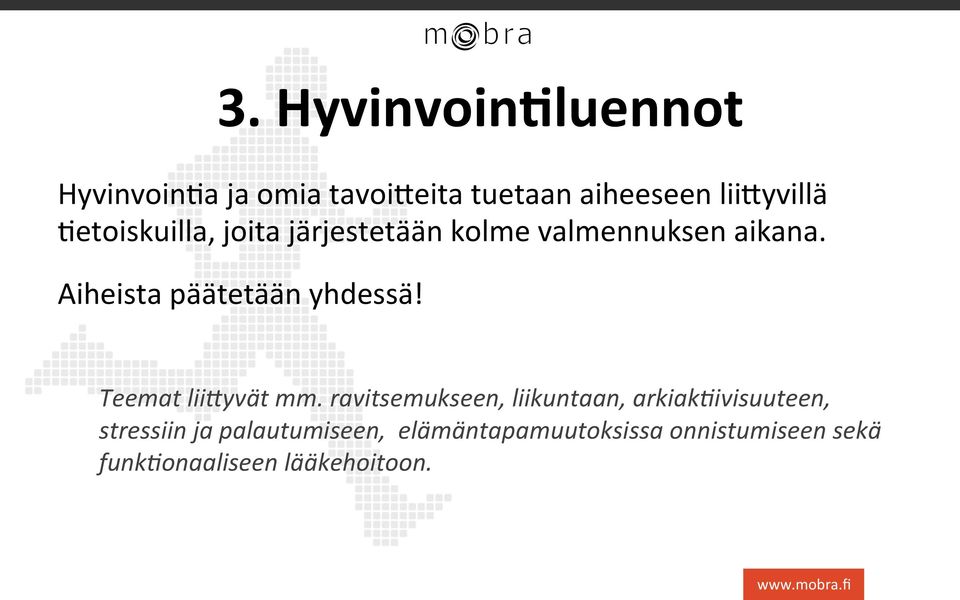 Aiheista päätetään yhdessä! Teemat lii5yvät mm.