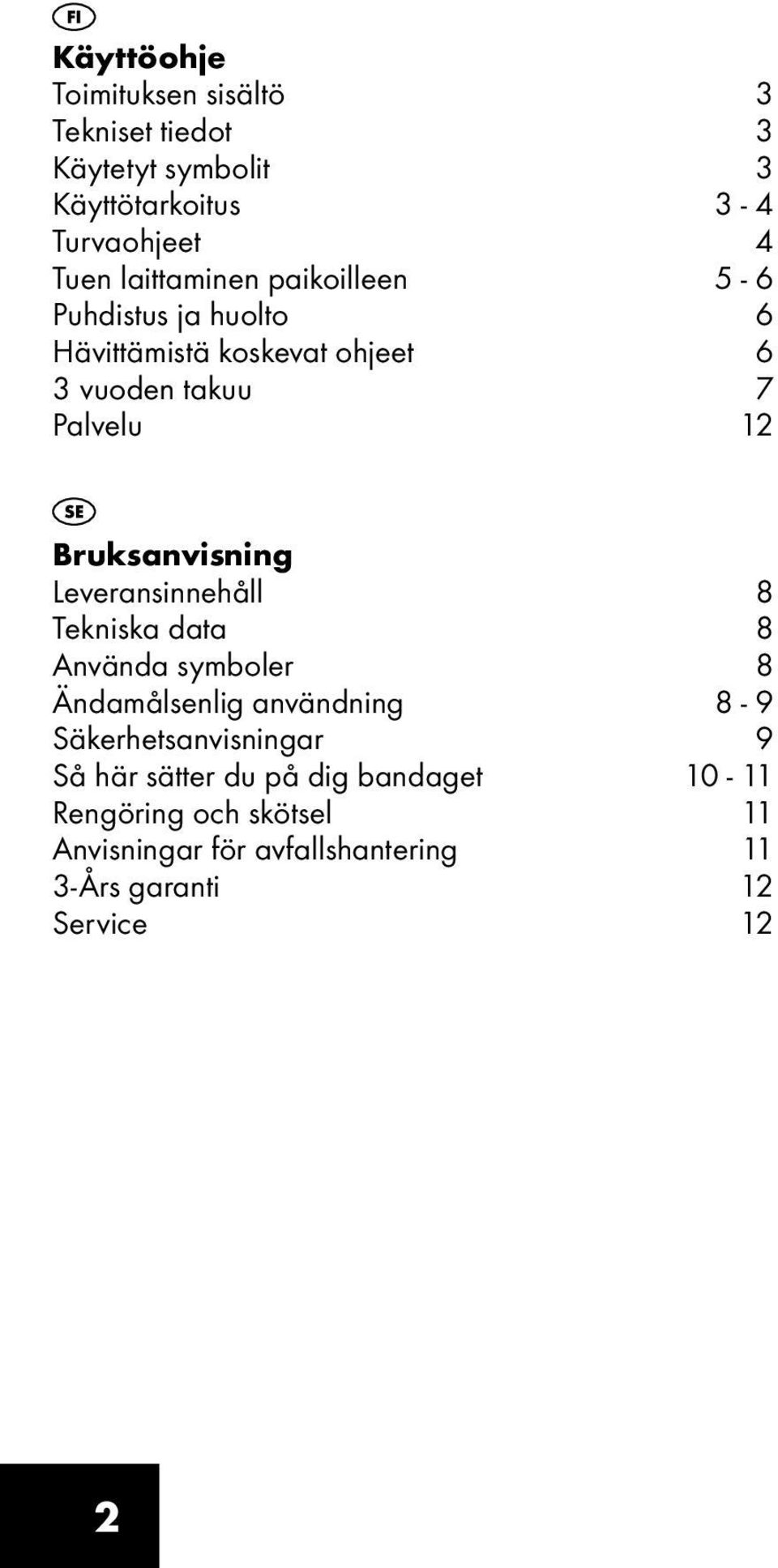 Bruksanvisning Leveransinnehåll 8 Tekniska data 8 Använda symboler 8 Ändamålsenlig användning 8-9