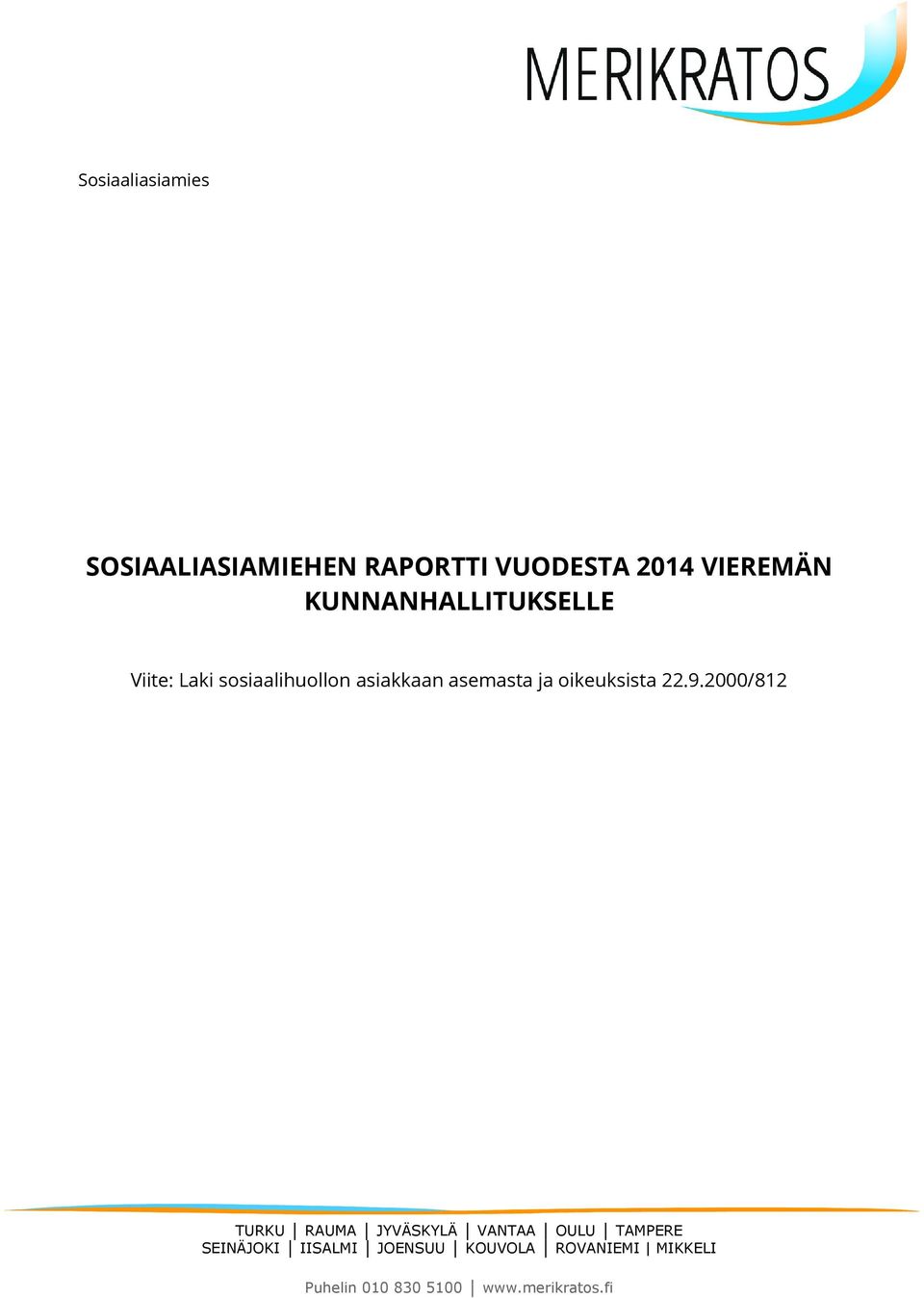 KUNNANHALLITUKSELLE Viite: Laki