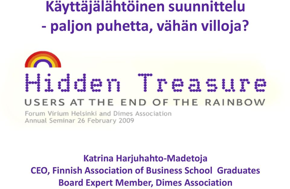 Katrina Harjuhahto-Madetoja CEO, Finnish