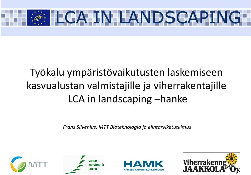 viherrakentajille LCA in landscaping hanke