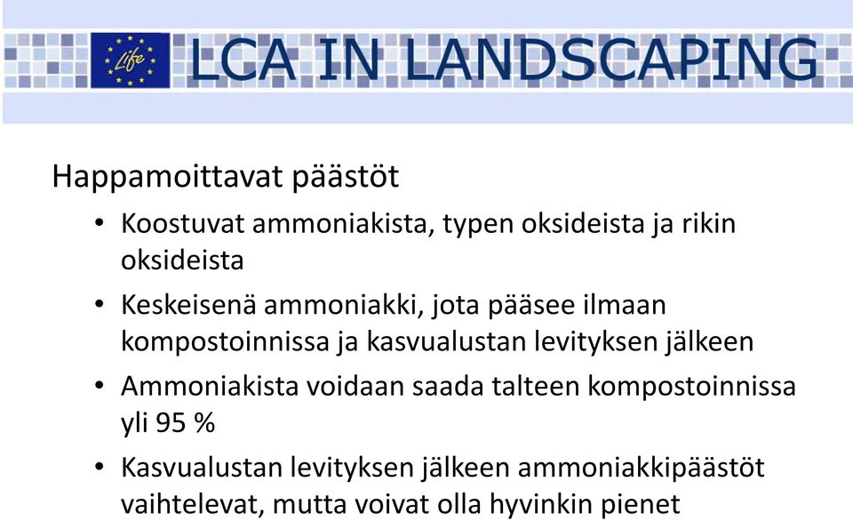 levityksen jälkeen Ammoniakista voidaan saada talteen kompostoinnissa yli 95 %