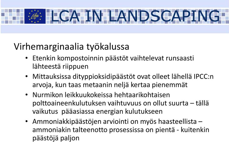 leikkuukokeissa hehtaarikohtaisen polttoaineenkulutuksen vaihtuvuus on ollut suurta tällä vaikutus pääasiassa energian