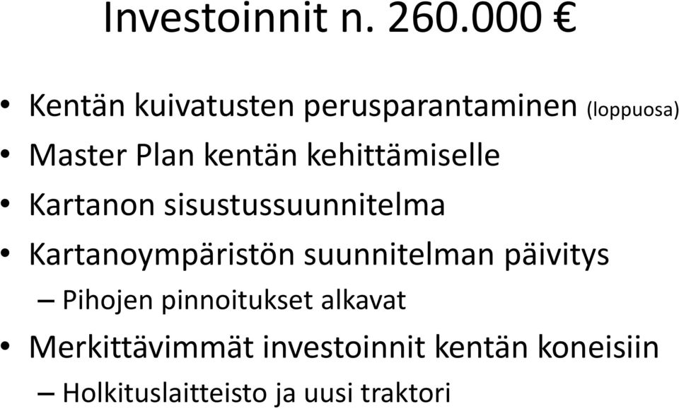 kehittämiselle Kartanon sisustussuunnitelma Kartanoympäristön