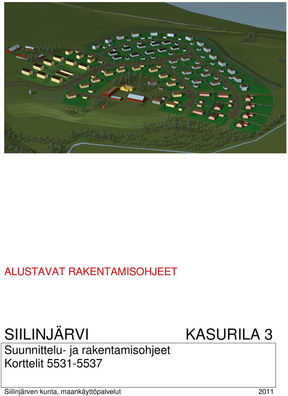 ja rakentamisohjeet Korttelit