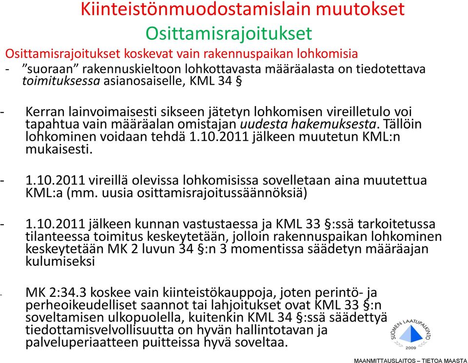 2011 jälkeen muutetun KML:n mukaisesti. - 1.10.