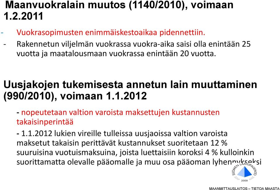 Uusjakojen tukemisesta annetun lain muuttaminen (990/2010