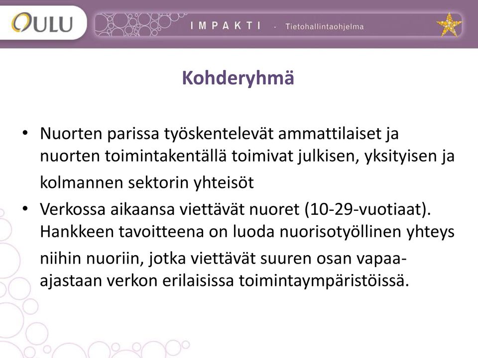 viettävät nuoret (10-29-vuotiaat).