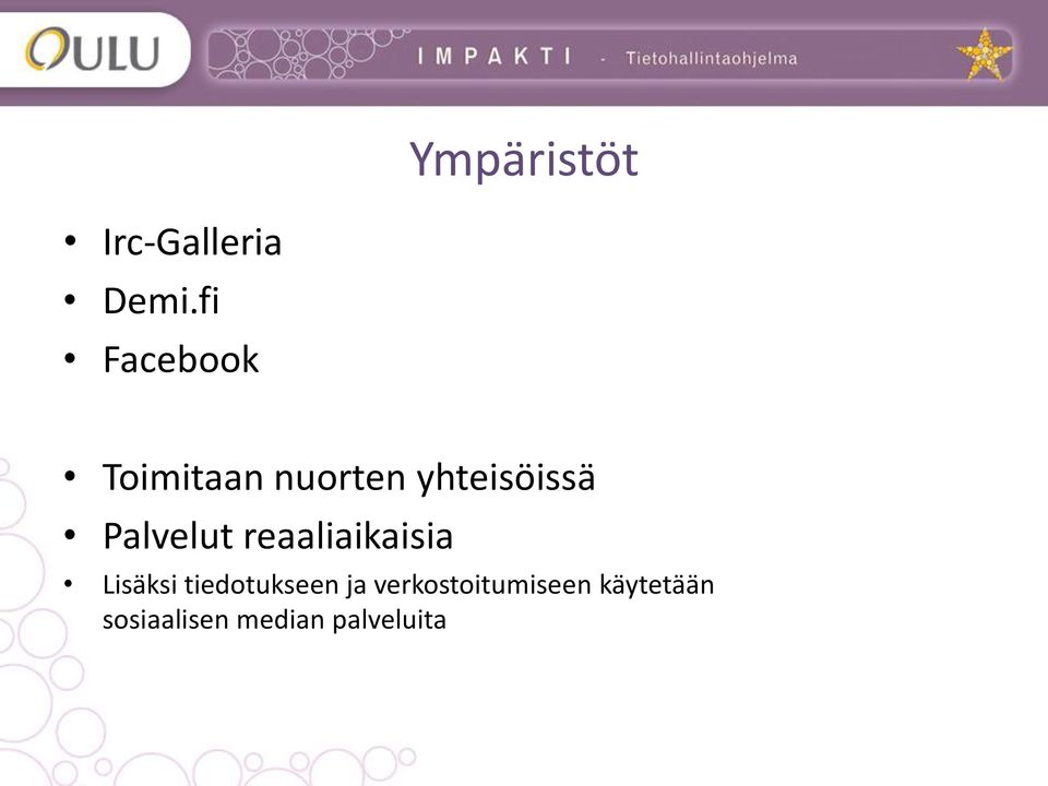 Palvelut reaaliaikaisia Lisäksi