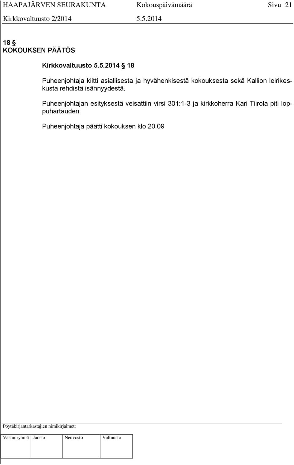 sekä Kallion leirikeskusta rehdistä isännyydestä.