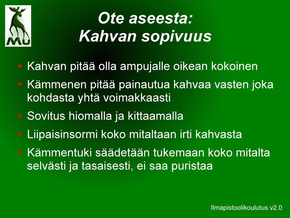 Sovitus hiomalla ja kittaamalla Liipaisinsormi koko mitaltaan irti kahvasta