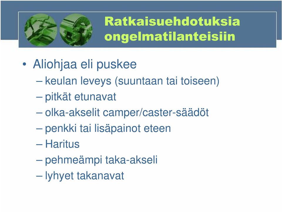 toiseen) pitkät etunavat olka-akselit