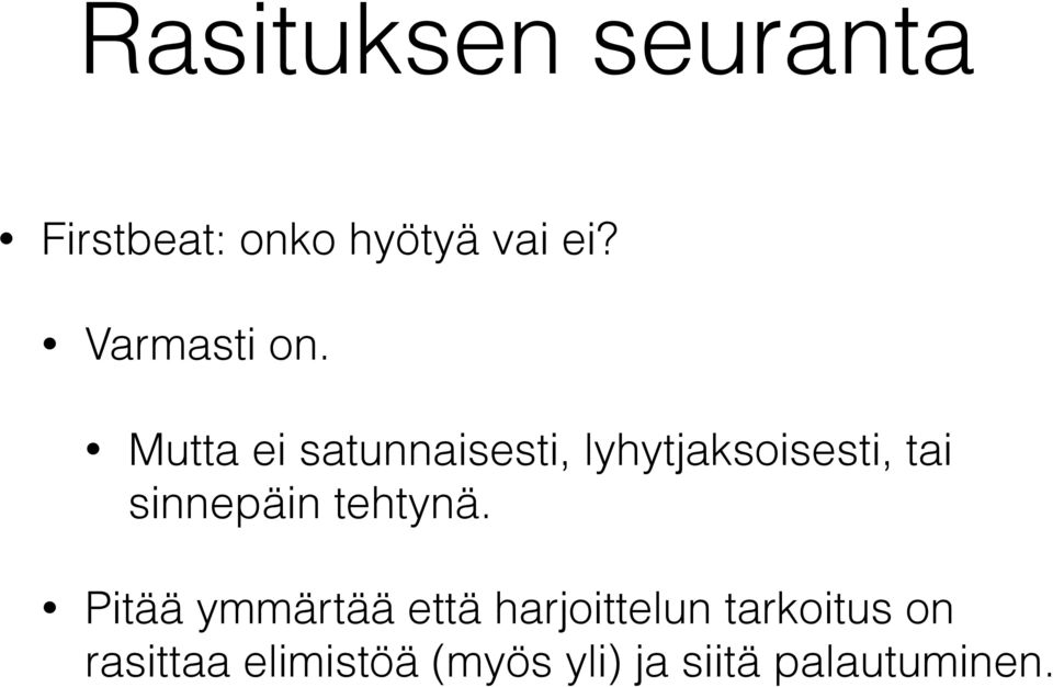 Mutta ei satunnaisesti, lyhytjaksoisesti, tai sinnepäin
