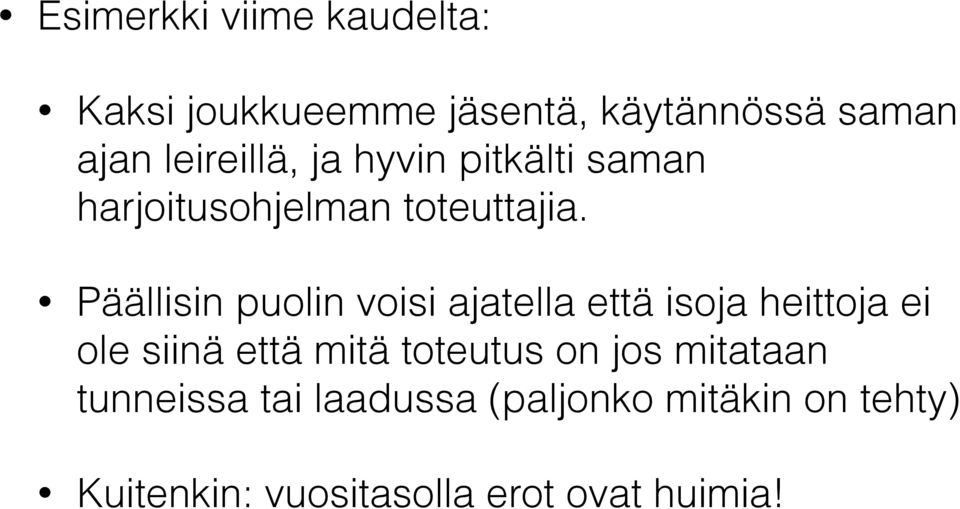 Päällisin puolin voisi ajatella että isoja heittoja ei ole siinä että mitä toteutus