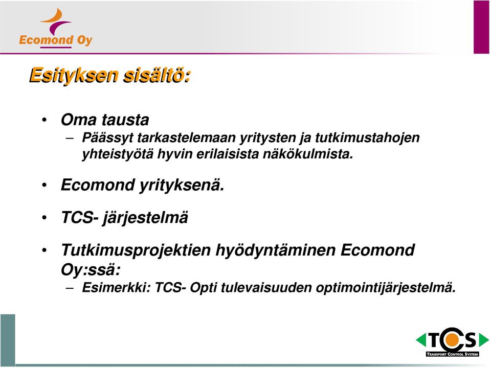 Ecomond yrityksenä.